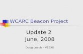 WCARC Beacon Project Update 2 June, 2008 Doug Leach – VE3XK.