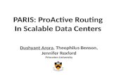 PARIS: ProActive Routing In Scalable Data Centers Dushyant Arora, Theophilus Benson, Jennifer Rexford Princeton University.