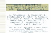 Towards speaker and environmental robustness in ASR: the HIWIRE project A. Potamianos 1, G. Bouselmi 2, D. Dimitriadis 3, D. Fohr 2, R. Gemello 4, I. Illina.