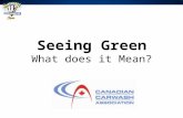 Seeing Green What does it Mean?. Seeing Green – What Does that mean? Learn about new practices and how incorporating them can save the environment and.