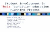 Student Involvement In Their Transition Education Planning Process James Martin, Ph.D. University of Oklahoma Zarrow Center 840 Asp Ave, Room 111 Norman,