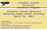 Ferndale School District McKinney-Vento Staff Training April 26, 2011 Presenters: Renee McCluskey, FSD Special Services Administrative Assistant 1 Roxana.