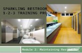 Module 2: Maintaining Restrooms SPARKLING RESTROOM 1-2-3 TRAINING PROGRAM