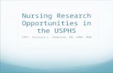 Nursing Research Opportunities in the USPHS CAPT. Victoria L. Anderson, RN, CRNP, MSN.