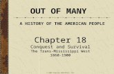 Chapter 18 Conquest and Survival The Trans-Mississippi West 1860-1900 Chapter 18 Conquest and Survival The Trans-Mississippi West 1860-1900 OUT OF MANY.