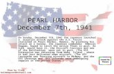 PEARL HARBOR December 7th, 1941 On Sunday, December 7th, 1941 the Japanese launched a surprise attack against the U.S. Forces stationed at Pearl Harbor,