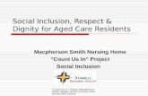 "Count Us In'" Project Macpherson Smith Stawell Social Inclusion Coordinator JMcCracken Social Inclusion, Respect & Dignity for Aged Care Residents Macpherson.