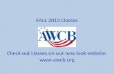 FALL 2013 Classes Check out classes on our new look website: .