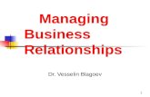 1 Managing Business Relationships Dr. Vesselin Blagoev.
