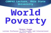 1 COMPAS Lecture, Ohio State University Thomas Pogge Leitner Professor of Philosophy and International Affairs, Yale World Poverty.