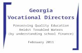 Georgia Vocational Directors Preserving Quality Education Amidst Troubled Waters (by understanding school finance) February 2011.