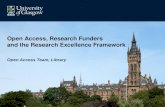 Open Access, Research Funders and the Research Excellence Framework Open Access Team, Library.