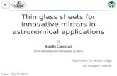 Thin glass sheets for innovative mirrors in astronomical applications Como, July 9 th 2010 by Rodolfo Canestrari INAF-Astronomical Observatory of Brera.