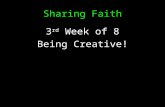 Sharing Faith 3 rd Week of 8 Being Creative!. Sharing my Faith ?