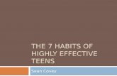 THE 7 HABITS OF HIGHLY EFFECTIVE TEENS Sean Covey.