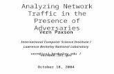 Analyzing Network Traffic in the Presence of Adversaries Vern Paxson International Computer Science Institute / Lawrence Berkeley National Laboratory vern@icsi.berkeley.edu.