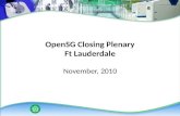 OpenSG Closing Plenary Ft Lauderdale November, 2010.