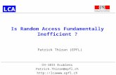 0 Is Random Access Fundamentally Inefficient ? CH-1015 Ecublens Patrick.Thiran@epfl.ch  Patrick Thiran (EPFL) LCA.