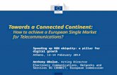 Towards a Connected Continent: How to achieve a European Single Market for Telecommunications? Speeding up NGN ubiquity: a pillar for digital growth Athens,