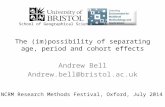 The (im)possibility of separating age, period and cohort effects Andrew Bell Andrew.bell@bristol.ac.uk School of Geographical Sciences NCRM Research Methods.