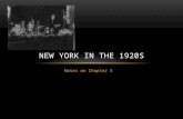 Notes on Chapter 5 NEW YORK IN THE 1920S. IMPORTANCE OF NEW YORK AS A CENTER OF DEVELOPMENT Commercial – entertainment infrastructure. Sociological –