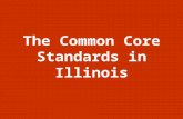 The Common Core Standards in Illinois. Educational Reform in Illinois Blueprint for Educational Reform (DOE)