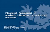 Financial Management in Academic Libraries: a practical overview Jill Taylor-Roe Newcastle University Library UKSG 16-18 April, 2007.