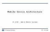 CS 4720 Mobile Device Architecture CS 4720 – Web & Mobile Systems.