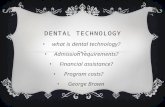 DENTAL TECHNOLOGY what is dental technology? Admission requirements? Financial assistance? Program costs? George Brown.