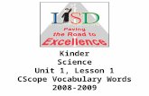 Kinder Science Unit 1, Lesson 1 CScope Vocabulary Words 2008-2009