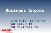 TAX-AIDE Business Income Form 1040Lines 12 Pub 4012D-10 Pub 4491Page 73.