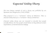 7.11 Expected Utility Theory The most famous example of such a theory was published by von Neumann and Morgenstern (1944) (VNM). They proposed it as a.