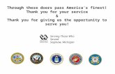 Through these doors pass America’s finest! Thank you for your service & Thank you for giving us the opportunity to serve you! Serving Those Who Served.