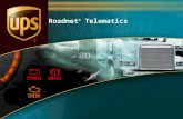 Roadnet ® Telematics. 2 Value Proposition Roadnet Telematics ► Cost Savings and Revenue Growth Through: ► Fleet Health and Maintenance ► Risk and Safety.