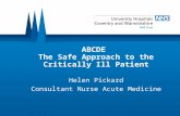 ABCDE The Safe Approach to the Critically Ill Patient Helen Pickard Consultant Nurse Acute Medicine.