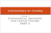 Chapter 7 Grammatical, Semantic and Lexical Change PART II Commentary on Crowley.