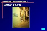 Unit 5: Part B 21st Century College English: Book 2.