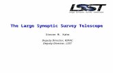The Large Synoptic Survey Telescope Steven M. Kahn Deputy Director, KIPAC Deputy Director, LSST.