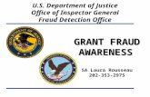 GRANT FRAUD AWARENESS GRANT FRAUD AWARENESS SA Laura Rousseau 202-353-2975 U.S. Department of Justice Office of Inspector General Fraud Detection Office.