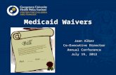 Medicaid Waivers Joan Alker Co-Executive Director Annual Conference July 19, 2012.