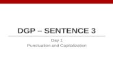 DGP – SENTENCE 3 Day 1 Punctuation and Capitalization.