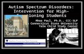 Autism Spectrum Disorders: Intervention for High-functioning Students Rhea Paul, Ph.D., CCC-SLP Southern Connecticut State University Yale Child Study.