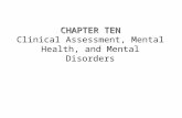 CHAPTER TEN CHAPTER TEN Clinical Assessment, Mental Health, and Mental Disorders.