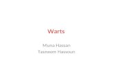 Warts Muna Hassan Tasneem Hassoun. what are the warts ? A wart is a benign skin growth caused by some types of the virus called the human papillomavirus.