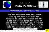 September 28 – October 4, 2014 “If the watchman sees the sword coming and does not blow the trumpet to warn the people and the sword comes and takes the.