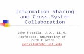 Information Sharing and Cross-System Collaboration John Petrila, J.D., LL.M. Professor, University of South Florida petrila@fmhi.usf.edu.