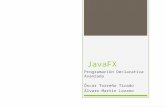 JavaFX Programación Declarativa Avanzada Óscar Torreño Tirado Álvaro Martin Lozano.