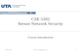 CSE 5392By Dr. Donggang Liu1 CSE 5392 Sensor Network Security Course Introduction.
