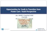 Opportunities for Youth in Transition from Foster Care: Youth Perspective #aypfevents @aypf_tweets An AYPF Capitol Hill Forum February 20 th, 2015.
