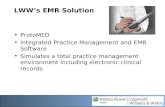 LWW’s EMR Solution ProtoMED Integrated Practice Management and EMR Software Simulates a total practice management environment including electronic clinical.
